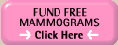 Go to the Breast Cancer Site and click to fund mammograms for women all over the world